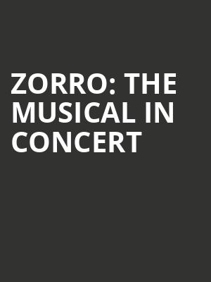 Zorro%3A The Musical in Concert at Cadogan Hall
